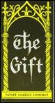 The Gift: Salvation of Ex-Priest Charles Chinquy