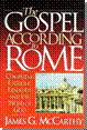 THE GOSPEL ACCORDING TO ROME, COMPARING CATHOLIC TRADITION AND THE WORD OF GOD