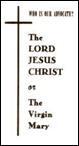 WHO IS OUR ADVOCATE? THE LORD JESUS CHRIST OR THE VIRGIN MARY