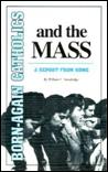 Born Again Catholics and the Mass